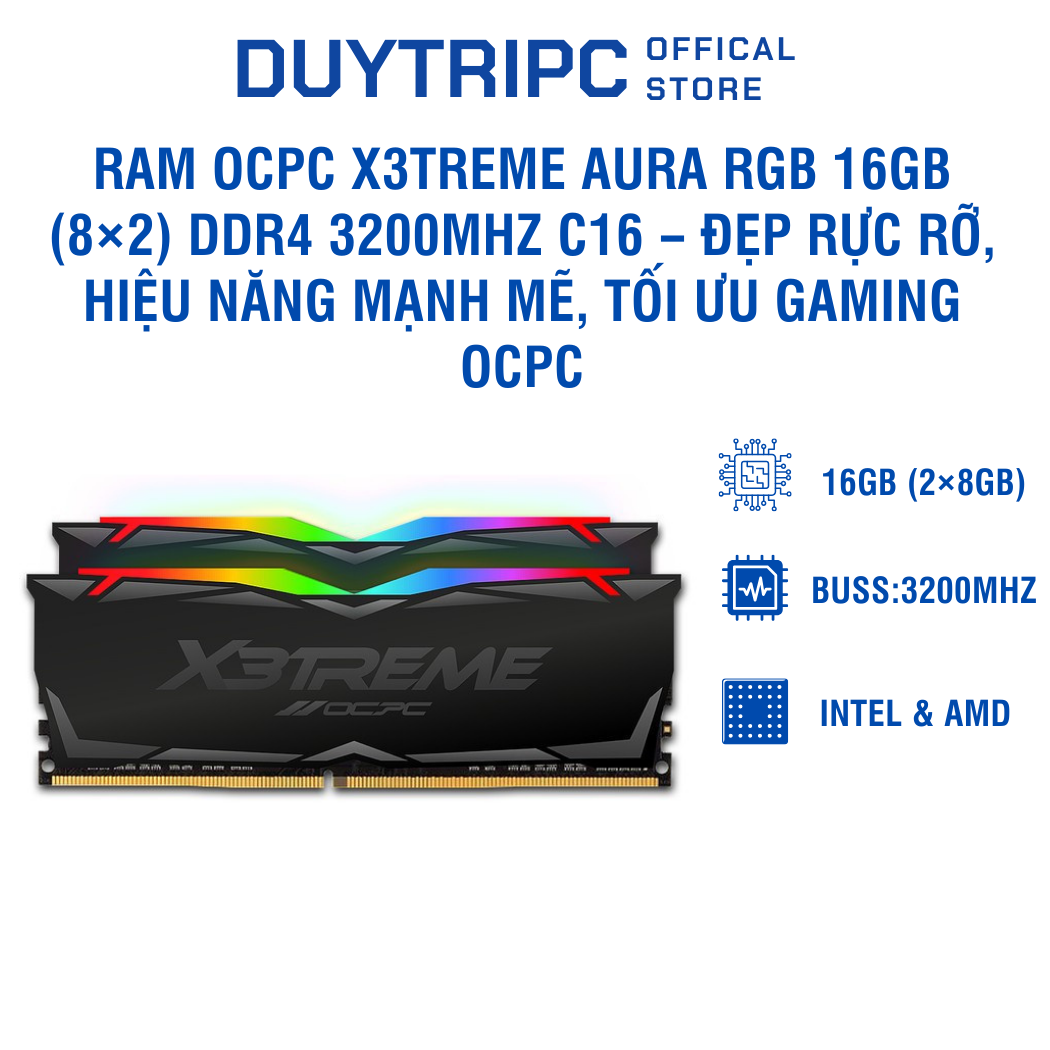 RAM OCPC X3treme Aura RGB 16GB (8×2) DDR4 3200MHz C16 – Đẹp rực rỡ, hiệu năng mạnh mẽ, tối ưu gaming